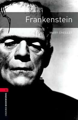 Oxford Bookworms Library: Frankenstein: Level 3: 1000-Word Vocabulary by Jennifer Bassett, Mary Shelley