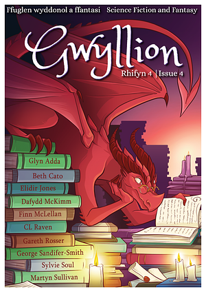 Gwyllion Issue 4 by Martyn Sullivan, Gareth Rosser, Sylvie Soul, Glyn Adda, Dafydd Mckimm, George Sandifer-Smith, Beth Cato, Finn McLellan, CL Raven, Elidir Jones