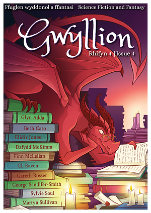 Gwyllion Issue 4 by Sylvie Soul, Beth Cato, George Sandifer-Smith, Martyn Sullivan, Dafydd Mckimm, Glyn Adda, Gareth Rosser, CL Raven, Elidir Jones, Finn McLellan