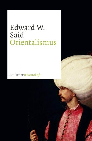 Orientalismus by Edward W. Said