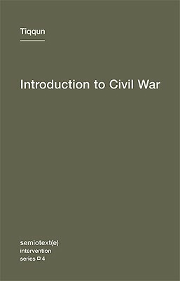 Introduction to Civil War by Tiqqun, Alexander R. Galloway, Jason E. Smith