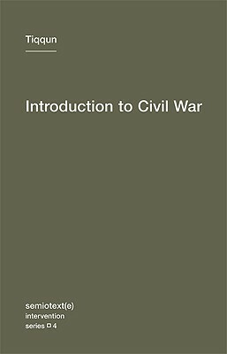 Introduction to Civil War by Tiqqun, Jason E. Smith, Alexander R. Galloway