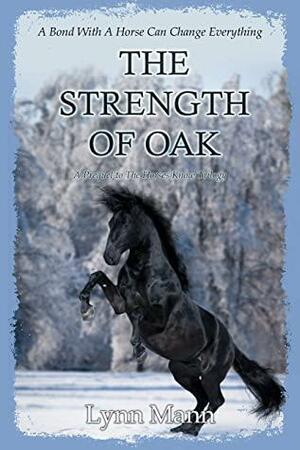 The Strength Of Oak by Lynn Mann