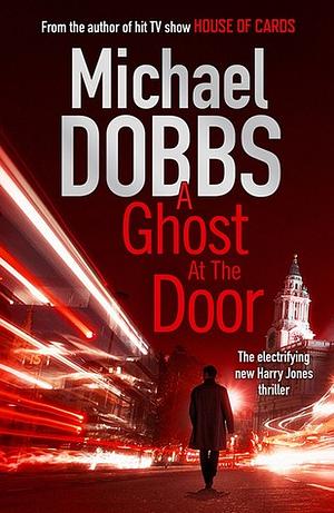 A Ghost at the Door by Michael Dobbs