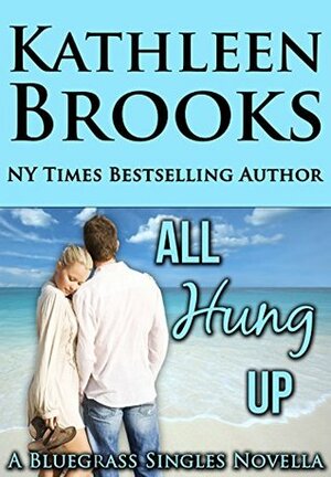All Hung Up by Kathleen Brooks