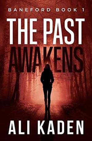 The Past Awakens by Ali Kaden, Ali Kaden