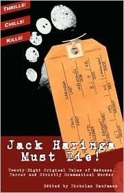 Jack Haringa Must Die! by Mary SanGiovanni, Nick Mamatas, Bev Vincent, Craig Shaw Gardner, Jack Ketchum, Jack Harringa, Nicholas Kaufmann, Laird Barron, Paul G. Tremblay, James A. Moore, Christopher Golden, Brian Keene, Lee Thomas