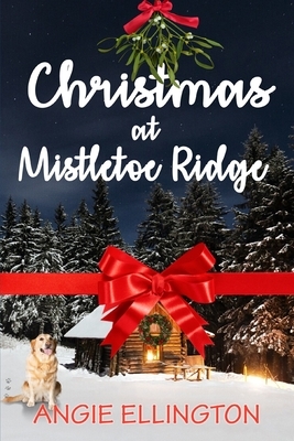 Christmas at Mistletoe Ridge: Large Print by Angie Ellington