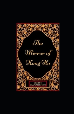 The Mirror of Kong Ho illustrated by Ernest Bramah