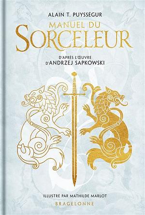 Manuel du Sorceleur by Alain T. Puysségur