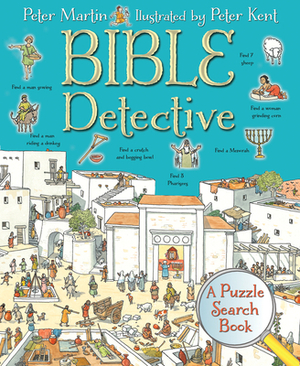 Bible Detective: A Puzzle Search Book by Peter Martin