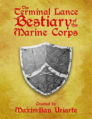 The Terminal Lance Bestiary of the Marine Corps by Maximilian Uriarte