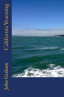 California Yearning by John Graham