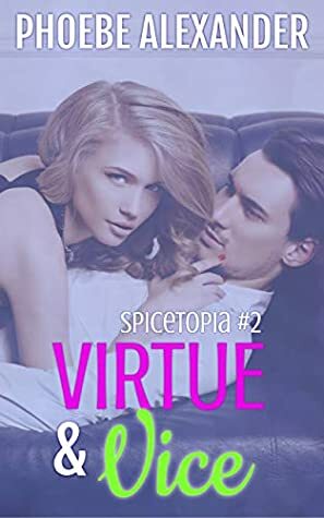 Virtue & Vice by Phoebe Alexander