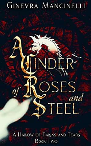 A Cinder of Roses and Steel by Ginevra Mancinelli