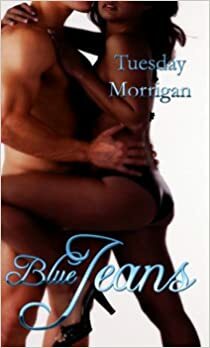 Blue Jeans by Tuesday Morrigan