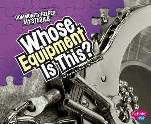 Whose Equipment Is This? by Amanda Doering Tourville