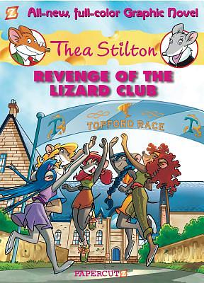 Thea Stilton Graphic Novels #2: Revenge of the Lizard Club by Thea Stilton