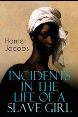 Incidents in the Life of a Slave Girl by Harriet Ann Jacobs