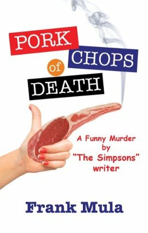 Pork Chops of Death (A Zolly Mystery) by Frank Mula