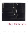 Roy Decarava - A Retrospective by Roy DeCarava, Peter Galassi, Sherry T. DeCarava