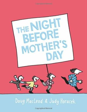 The Night Before Mother's Day by Judy Horacek, Doug MacLeod