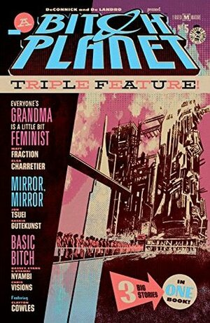 Bitch Planet: Triple Feature #5 by Bassey Nyambi, Matt Fraction, Elsa Charretier, Eyang Nyambi, Jon Tsuei, Valentine De Landro, Nyambi Nyambi