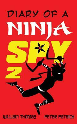 Diary of a Ninja Spy 2: The Shadow Returns by Peter Patrick, William Thomas
