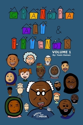Grandpa Ali & Friends: Volume 1 by Yasin Osman