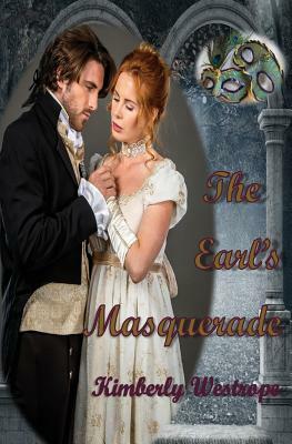 The Earl's Masquerade by Kimberly Westrope