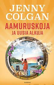 Aamuruskoja ja uusia alkuja by Jenny Colgan