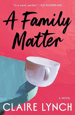 A Family Matter by Claire Lynch