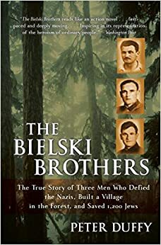 Bielski-brødrene : beretningen om en jødisk partisangruppe under annen verdenskrig by Peter Duffy