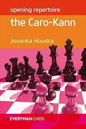 Opening Repertoire: The Caro-Kann by Jovanka Houska