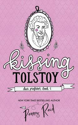 Kissing Tolstoy by Penny Reid