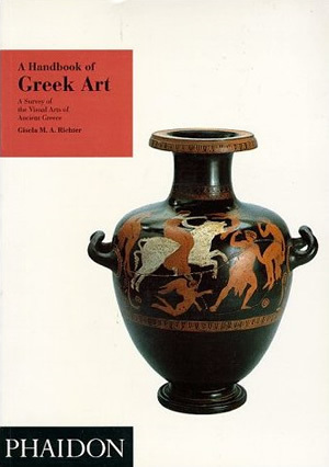 A Handbook of Greek Art by Gisela Marie Augusta Richter