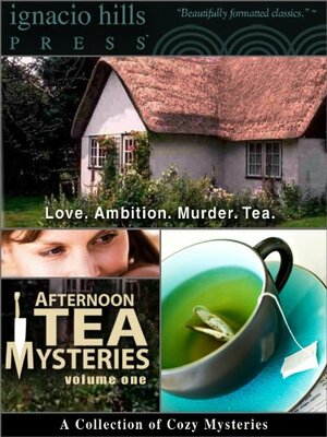 Afternoon Tea Mysteries, Volume One by Travis Greer, Tory Hageman, Anna Katharine Green, Anne Austin