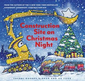 Construction Site on Christmas Night by Sherri Duskey Rinker