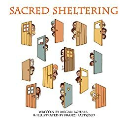 Sacred Sheltering by Megan Rohrer