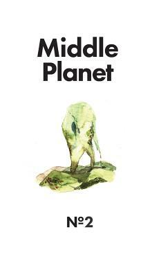 Middle Planet Issue #2 by Michael J. DeLuca, Anjoli Roy, Alter S. Reiss