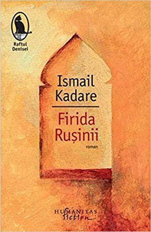 Firida Rușinii by Marius Dobrescu, Ismail Kadare