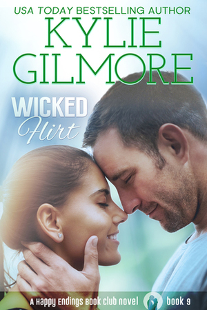 Wicked Flirt by Kylie Gilmore