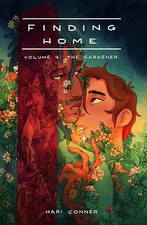 Finding Home Volume 4: The Gardener by Hari Conner, Hari Conner