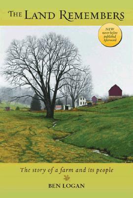 The Land Remembers: The Story of a Farm and Its People by Ben Logan