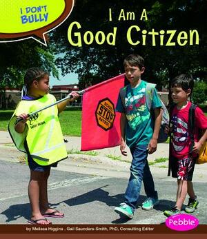 I Am a Good Citizen by Melissa Higgins