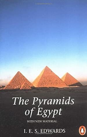 The Pyramids of Egypt (Penguin Archaeology) by I.E.S. Edwards
