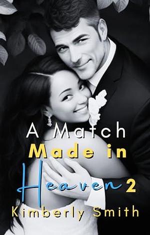 A Match Made in Heaven 2 by Kimberly Smith, Kimberly Smith