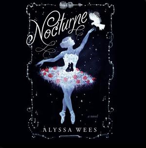 Nocturne  by Alyssa Wees