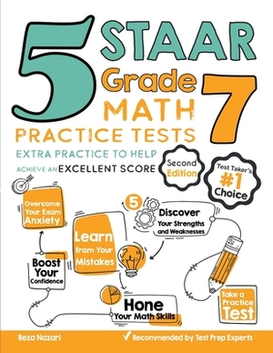5 STAAR Grade 7 Math Practice Tests: Extra Practice to Help Achieve an Excellent Score by Reza Nazari