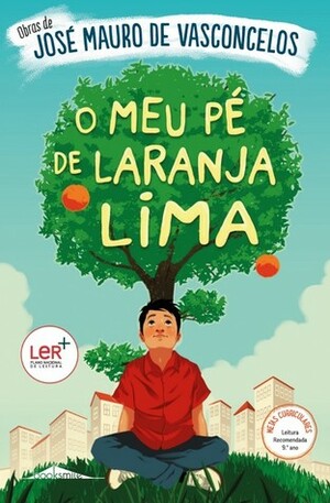 O Meu Pé de Laranja Lima - Edição Histórica by José Mauro de Vasconcelos